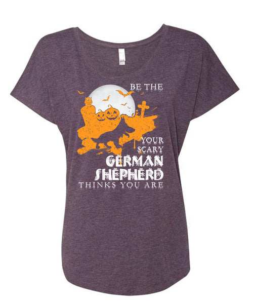Your Scary German Shepherd Think You Are T Shirt, I Love Dogs T Shirt, Cool Shirt (Ladies' Triblend Dolman Sleeve)