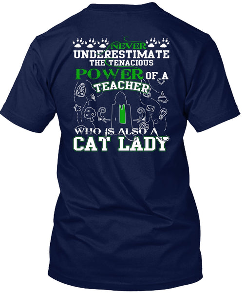 Power Of A Teacher T Shirt, Who Is Also A Cat Lady T Shirt