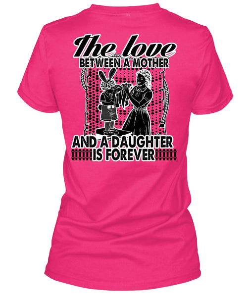Mother And A Daughter T Shirt, I Love Mom T Shirt