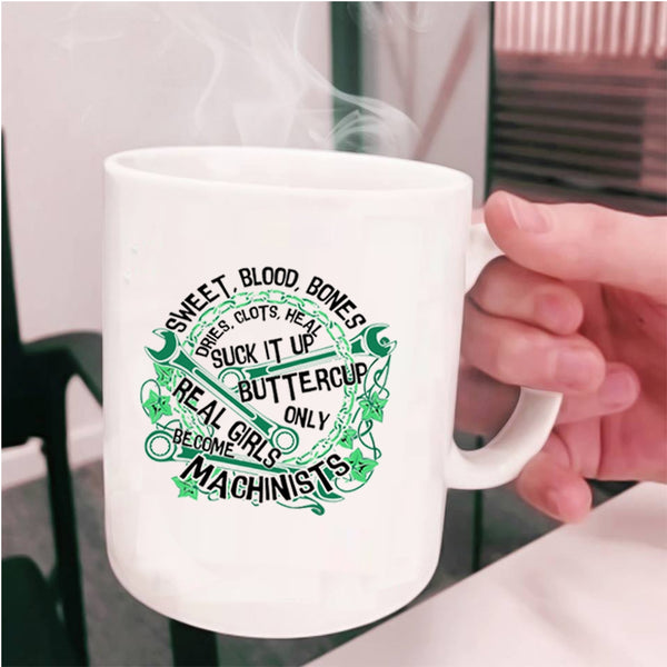 Cute Girls Coffee Mug, Only Real Girls Become Machinists Cup