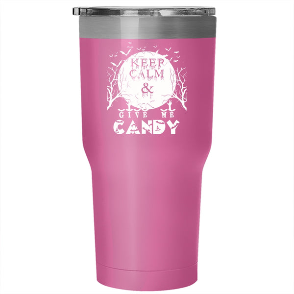 Keep Calm Tumbler 30 oz Stainless Steel, Give Me Candy Travel Mug