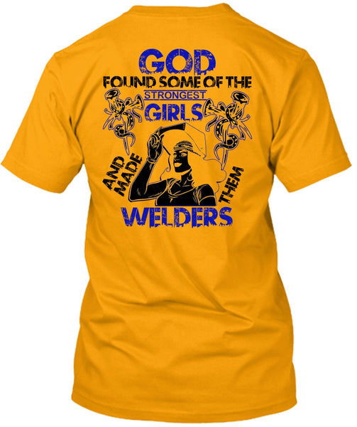 Made Them Welders T Shirt, I Love Welding T Shirt