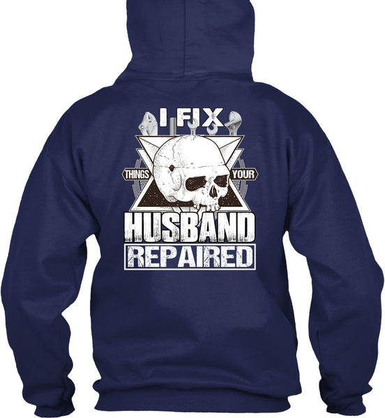 I Fix Things Your Husband Repaired T Shirt, Being A Mechanic T Shirt