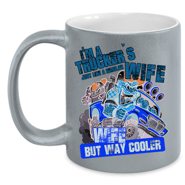 Cool Wife Coffee Mug, I'm A Trucker's Wife Accent Mug