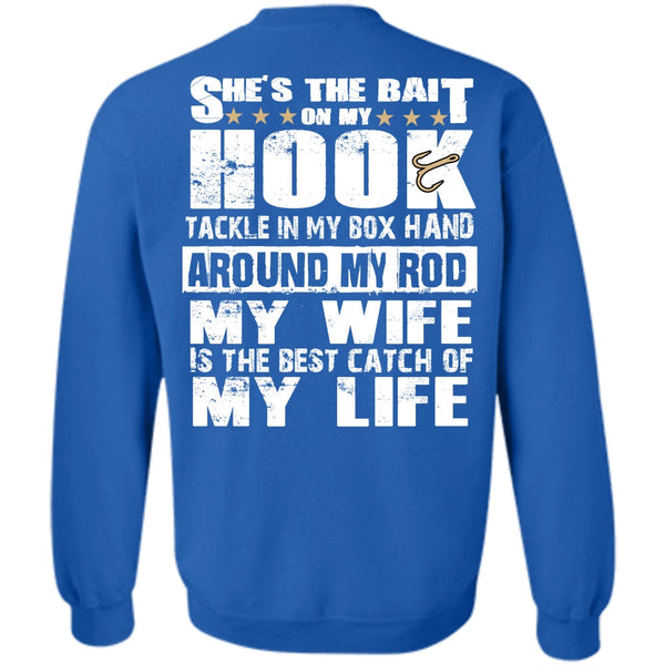 My Wife Is The Best Catch T Shirt, I Love Fishing Sweatshirt