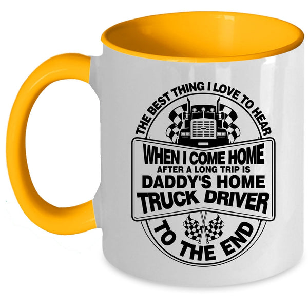 Gift For Daddy Coffee Mug, Daddy's Home Truck Driver Accent Mug
