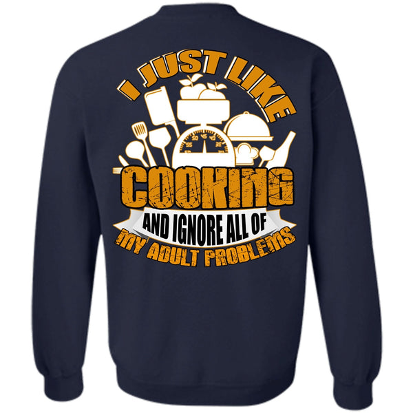 Adult Problems T Shirt, I Love Cooking Sweatshirt