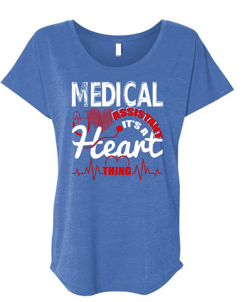 Medical Assistant T Shirt, It's A Heart Thing T Shirt, Cool Shirt (Ladies' Triblend Dolman Sleeve)