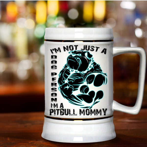 I'm A Pitbull Mommy Beer Stein 22oz, I'm Not Just A Dog Person Beer Mug