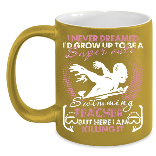 I'd Grow Up To Be A Cute Swimming Teacher Coffee Mug, Funny Teacher Coffee Cup