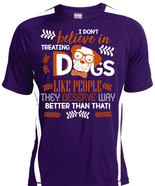 I Don't Believe In Treating Dogs T Shirt, My Favorite T Shirt, Cool Shirt