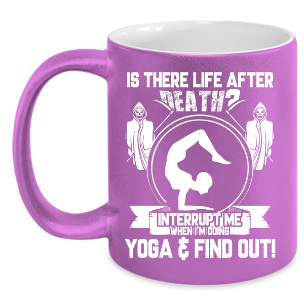 Don't Interrupt Me When I'm Doing Yoga Coffee Mug, I'm Doing Yoga Coffee Cup
