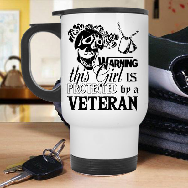 Veteran's Daughter Travel Mug, This Girl Is Protect By A Veteran Mug