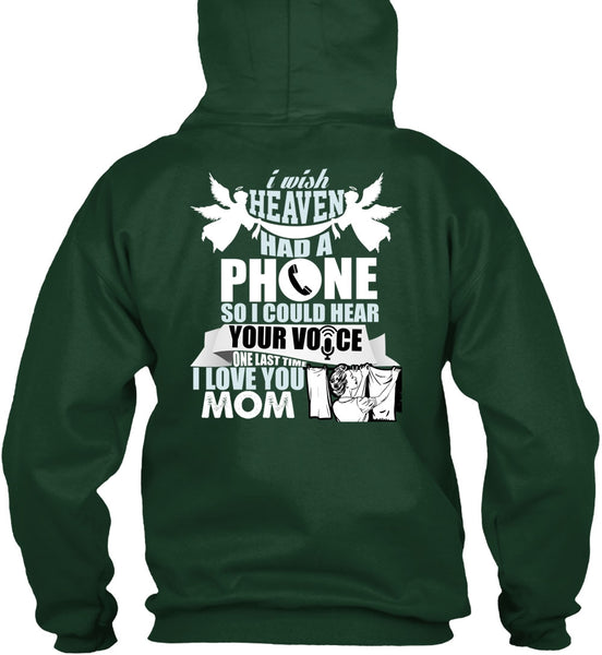 I Wish Heaven Had A Phone T Shirt, I Love You Mom T Shirt