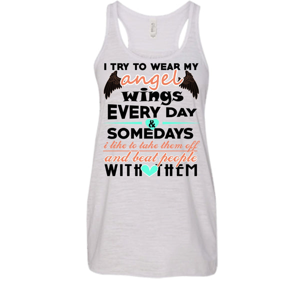 I Try To Wear My Angel Wings T Shirt, Beat People With Them T Shirt, Awesome t-shirts