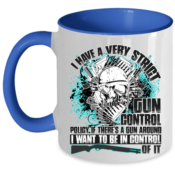 Funny Gunners Coffee Mug, I Have A Very Strict Gun Control Accent Mug