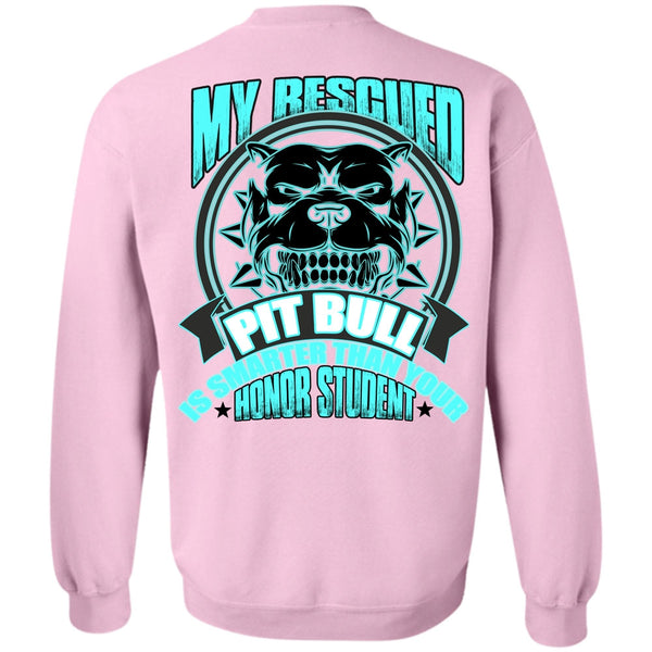 I Love Pit Bull T Shirt, My Rescued Pit Bull Is Smarter Sweatshirt
