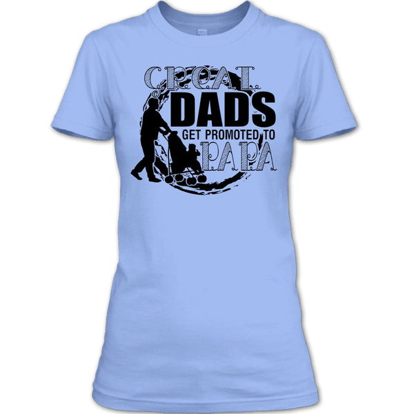 Great Dads Get Promoted To Papa T Shirt, Gift For Papa T Shirt