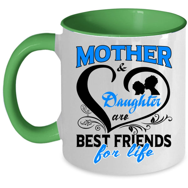 Best Friends For Life Coffee Mug, Mother And Daughter Accent Mug