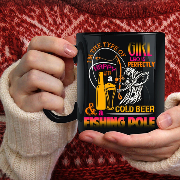 Cool Girls Coffee Mug, Happy With A Cold Beer And Fishing Pole Coffee Cup