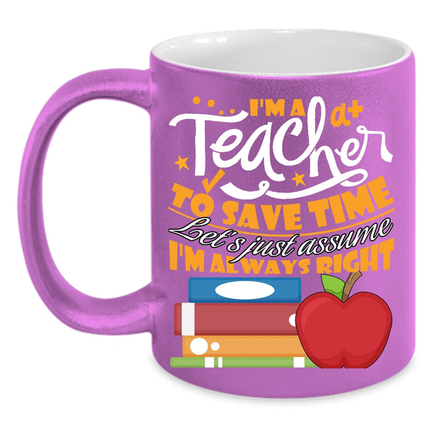 I'm A Teacher To Save Time Coffee Mug, Cute Teacher Coffee Cup
