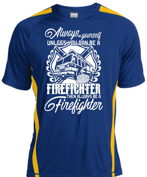 You Can Be A Firefighter T Shirt, Always Be A Firefighter T Shirt, Cool Shirt