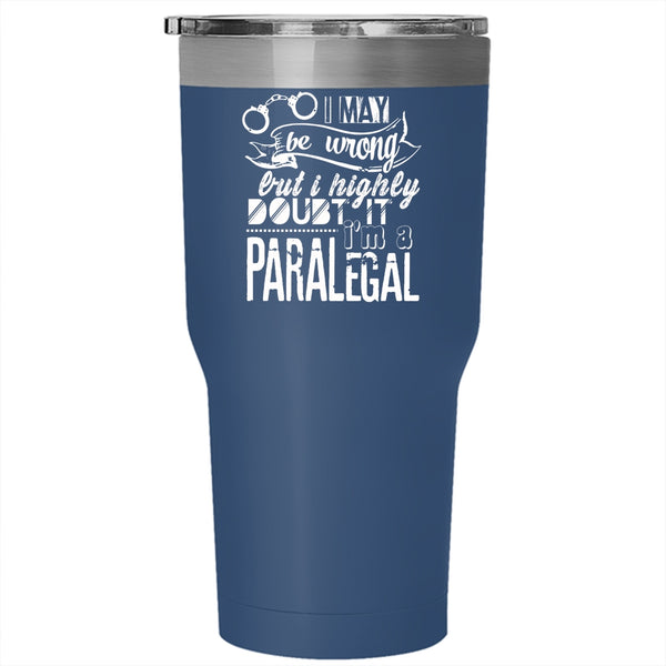 I'm A Paralegal Tumbler 30 oz Stainless Steel, Funny Gift For Paralegal Travel Mug