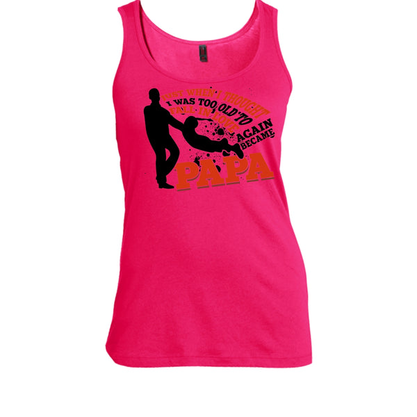 I Was Too Old To Fall In Love Again T Shirt, Coolest Papa Eve T Shirt, Awesome t-shirts