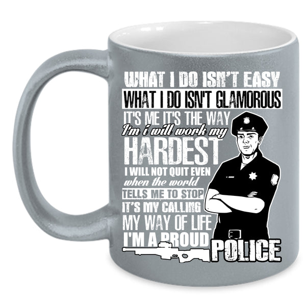 It's My Calling My Way Of Life Coffee Mug, I'm A Proud Police Coffee Cup