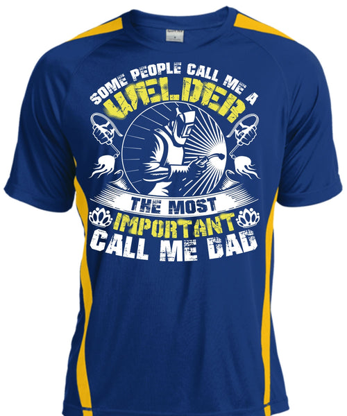 Some People Call Me A Welder T Shirt, Call Me Dad T Shirt, Cool Shirt