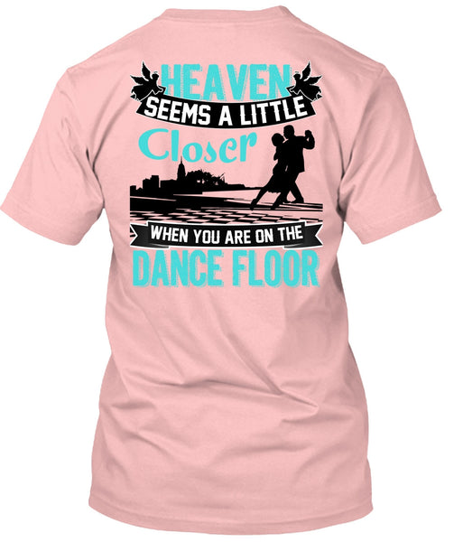 You Are On The Dance Floor T Shirt, I Love Dancing T Shirt