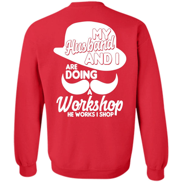 He Works I Shop T Shirt, I Love Husband Sweatshirt