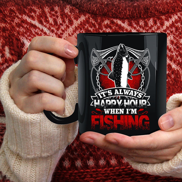 It's Always Happy Hour When I'm Fishing Coffee Mug, Funny Fisher Coffee Cup