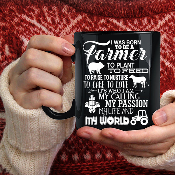 I Was Born To Be A Farmer Coffee Mug, May Passion My Life And My World Coffee Cup