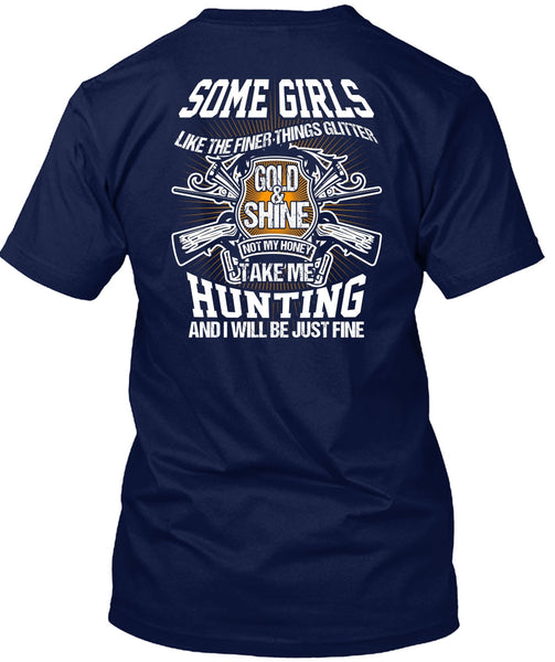 Take Me Hunting T Shirt, Gold And Shine T Shirt