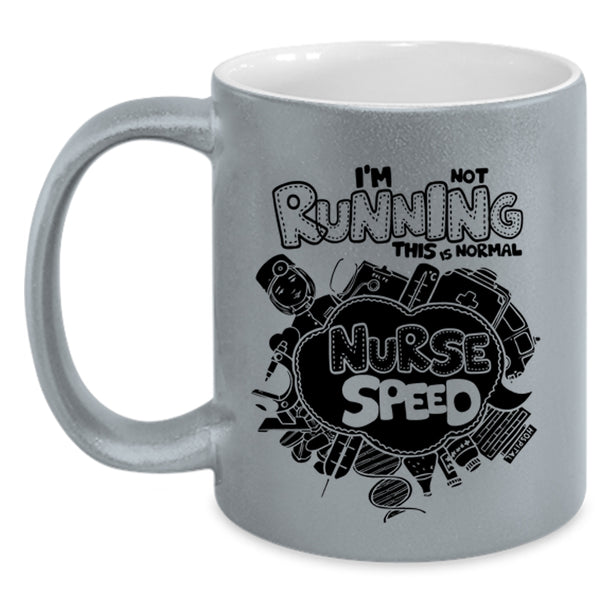 This Is Normal Nurse Speed Coffee Mug, I'm Not Running Accent Mug