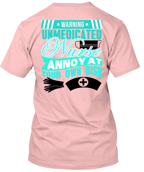 Warning Unmedicated Nurse T Shirt, I Love Nursing T Shirt