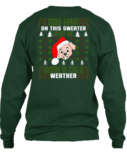 Dog Hair On This Sweater T Shirt, Warm In Cold Weather T Shirt