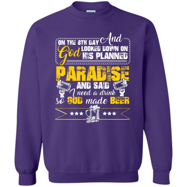 I need A Drink So God Made Beer T Shirt, Coolest Beer Drinker Sweatshirt