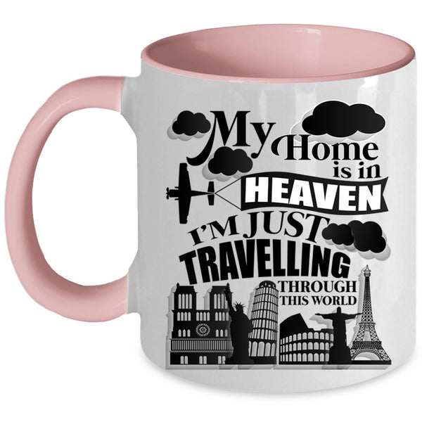 I'm Just Travelling Through This World Coffee Mug, My Home Is In Heaven Accent Mug