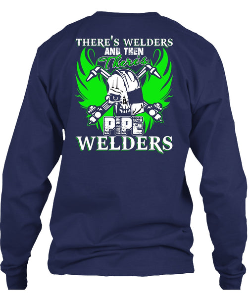 There's Pipe Welders T Shirt, Being A Welder T Shirt