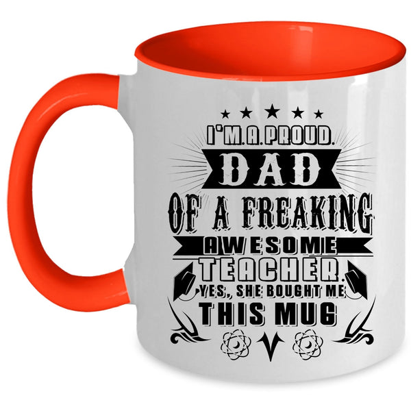 Cute Teacher's Dad Coffee Mug, I'm A Proud Dad Of An Awesome Teacher Accent Mug