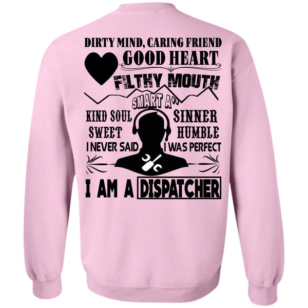 Being A Dispatcher T Shirt, I Am A Dispatcher Sweatshirt