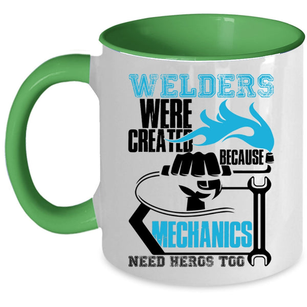 Cool Welder Coffee Mug, Welders Were Created Because Mechanic Need Accent Mug
