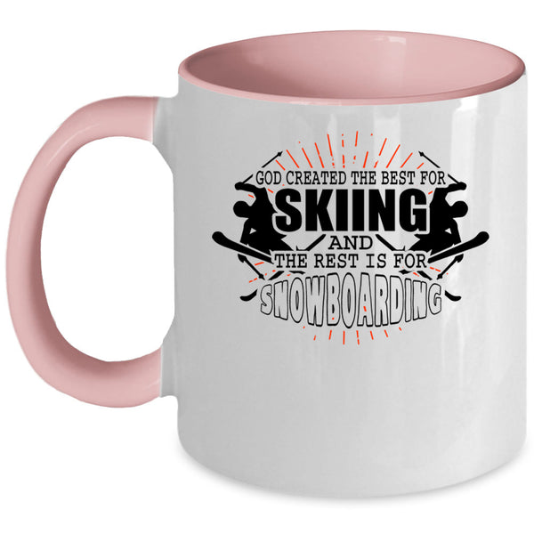 The Rest Is For Snowboarding Coffee Mug, The Best For Skiing Accent Mug
