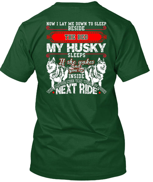 The Bed My Husky T Shirt, I Lay Me Down To Sleep T Shirt