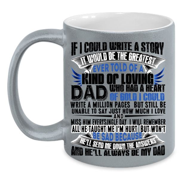 My Dad Always Be My Dad Coffee Mug, If I Could Write A Story Accent Mug