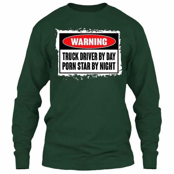 Warning Truck Driver By Day Porn Star By Night T Shirt