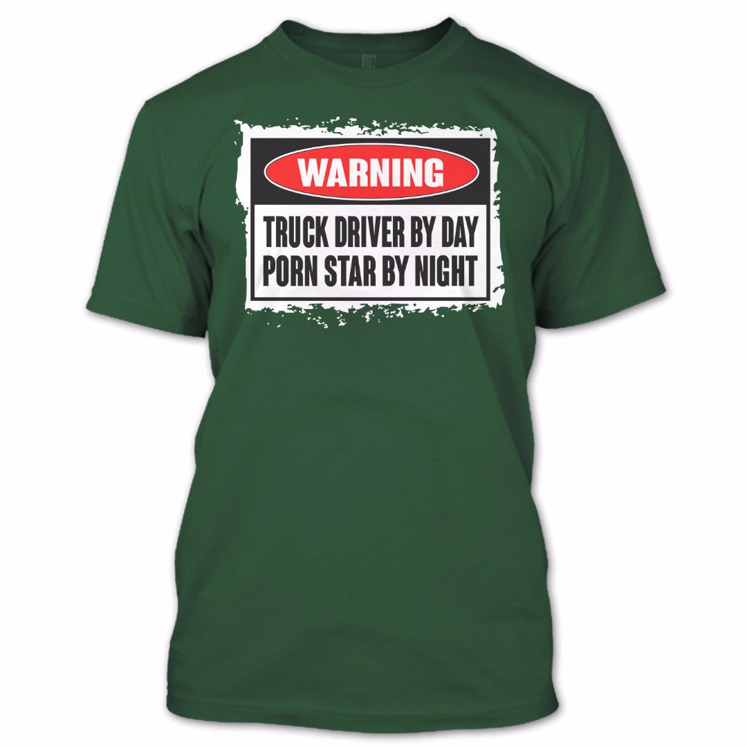 Warning Truck Driver By Day Porn Star By Night T Shirt â€“ Premium Fan Store