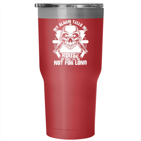 My Alarm Tells Me Tumbler 30 oz Stainless Steel, You're In My House Travel Mug